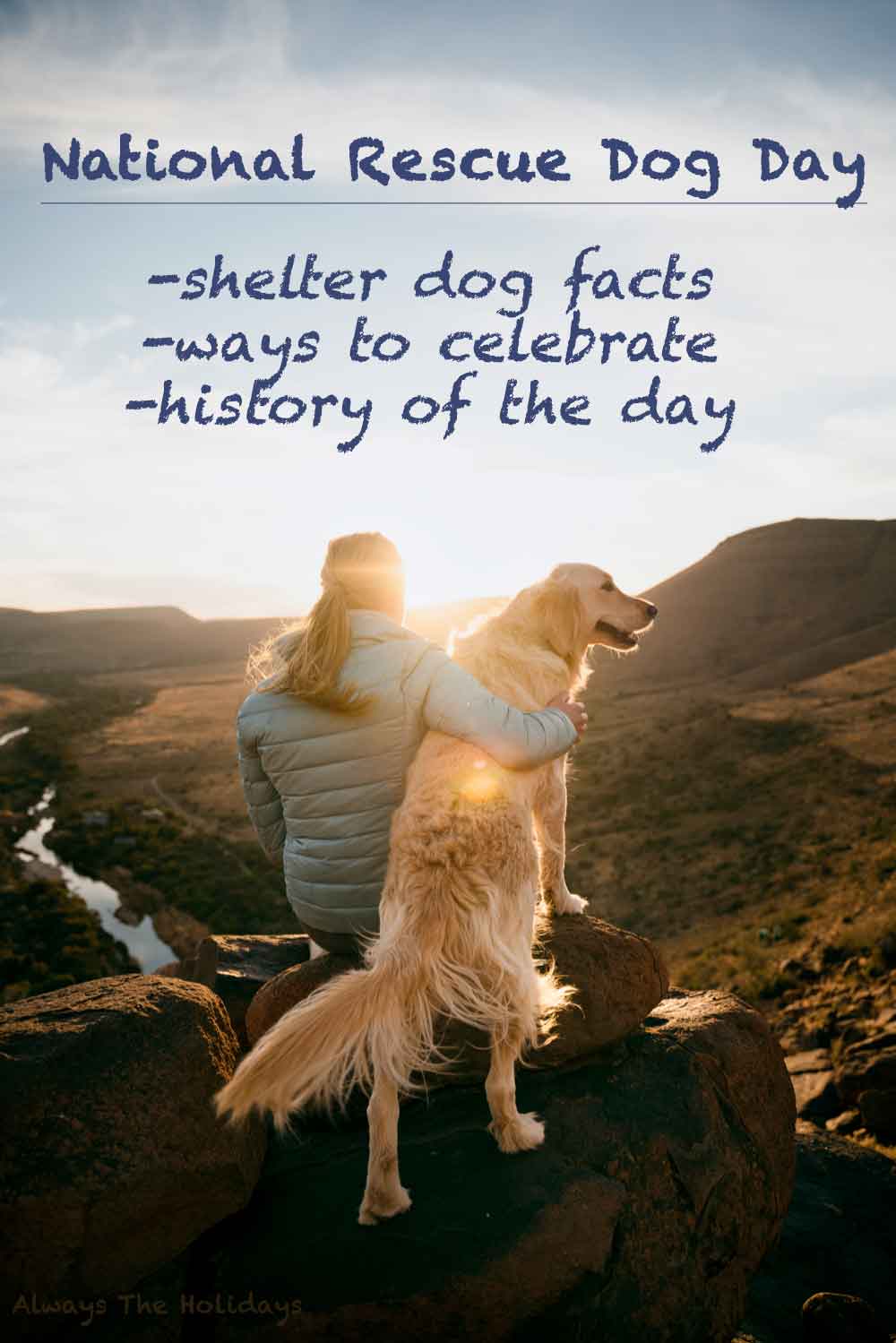 A woman with her arm around a golden retriever dog on the top of a mountain at sunset with a text overlay for National Rescue Dog Day.