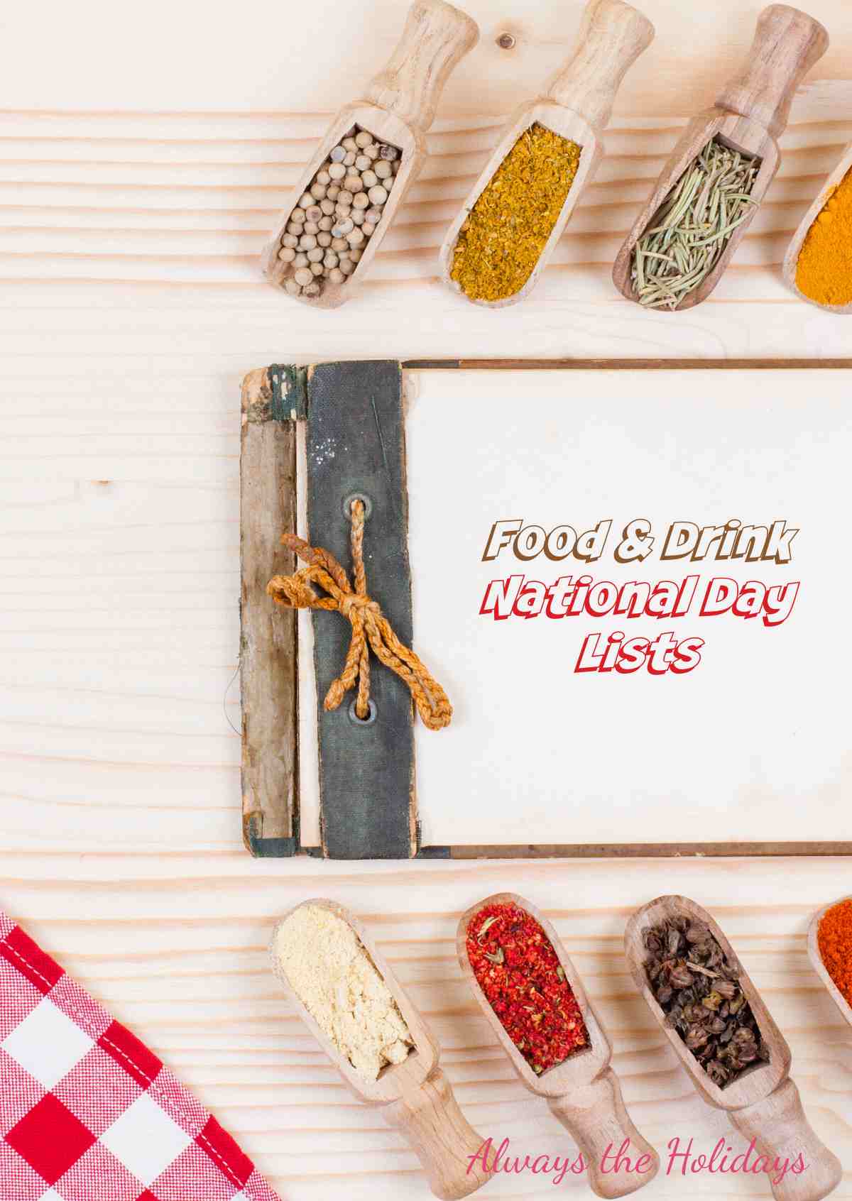 Various spices in wooden spoons around a distressed clipboard with a sheet of paper in it that has the words food and drink national day lists on it in bubble lettering.