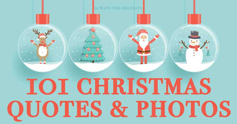 Four ornaments with various Christmas items in them (a reindeer, a tree, Santa, a snowman) and the words "101 Christmas quotes and photos" under it.