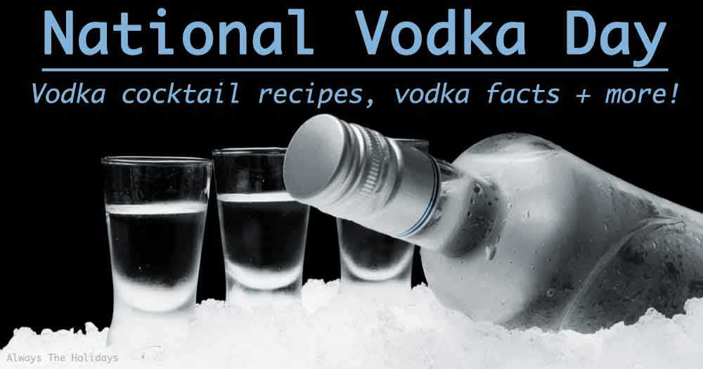 Vodka bottle and shot glasses on ice with a text overlay. A vodka bottle laying on ice beside shot glasses with a text overlay that reads "National Vodka Day, vodka cocktail recipes, vodka facts and more".