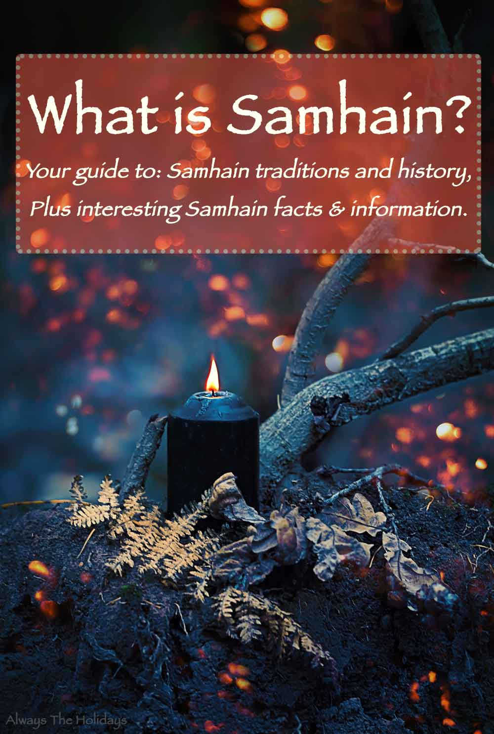 Black candle in the woods for Samhain. A black candle lit in dark woods with orange twinkle lights around it and a text overlay that reads "What is Samhain - your guide to Samhain traditions and history plus interesting Samhain facts & information".