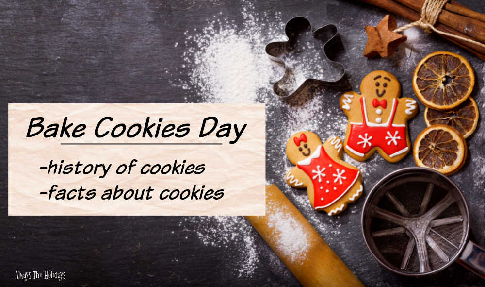 Bake Cookies Day Gingerbread cookies and baking utensils with words Bake Cookies Day - history of cookies - facts about cookies.
