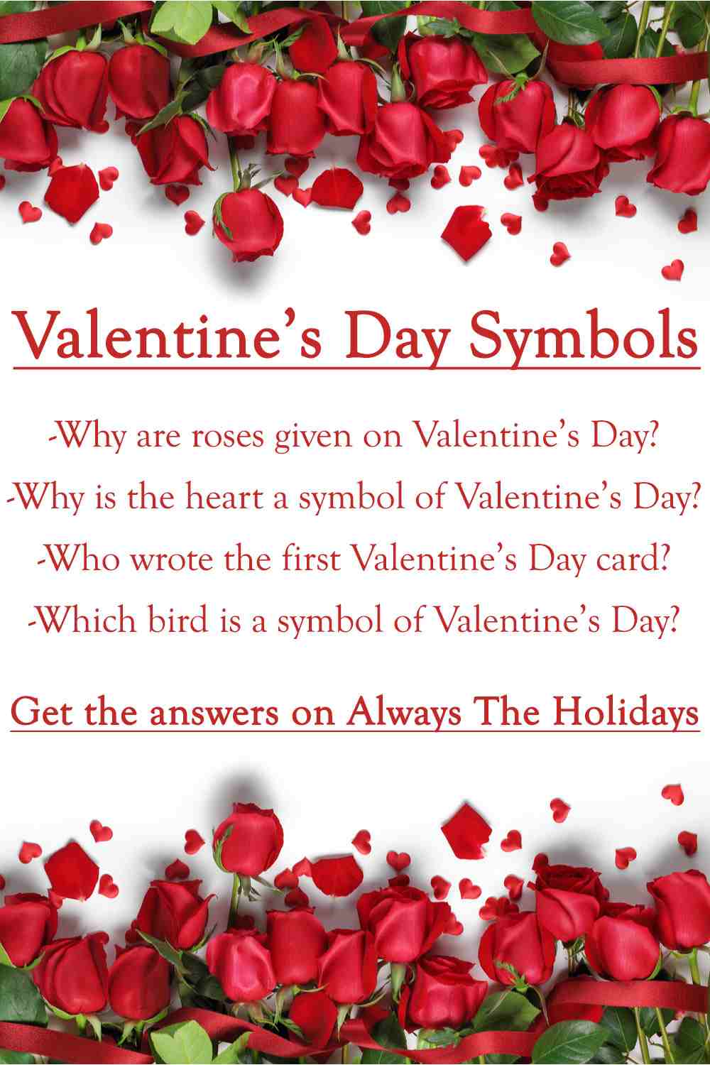 A border of roses and petals at the top and bottom of a white background with a text overlay about Valentine's Day symbols with questions on it like "who wrote the first Valentine's Day card" and "which bird is a symbol of Valentine's Day"?