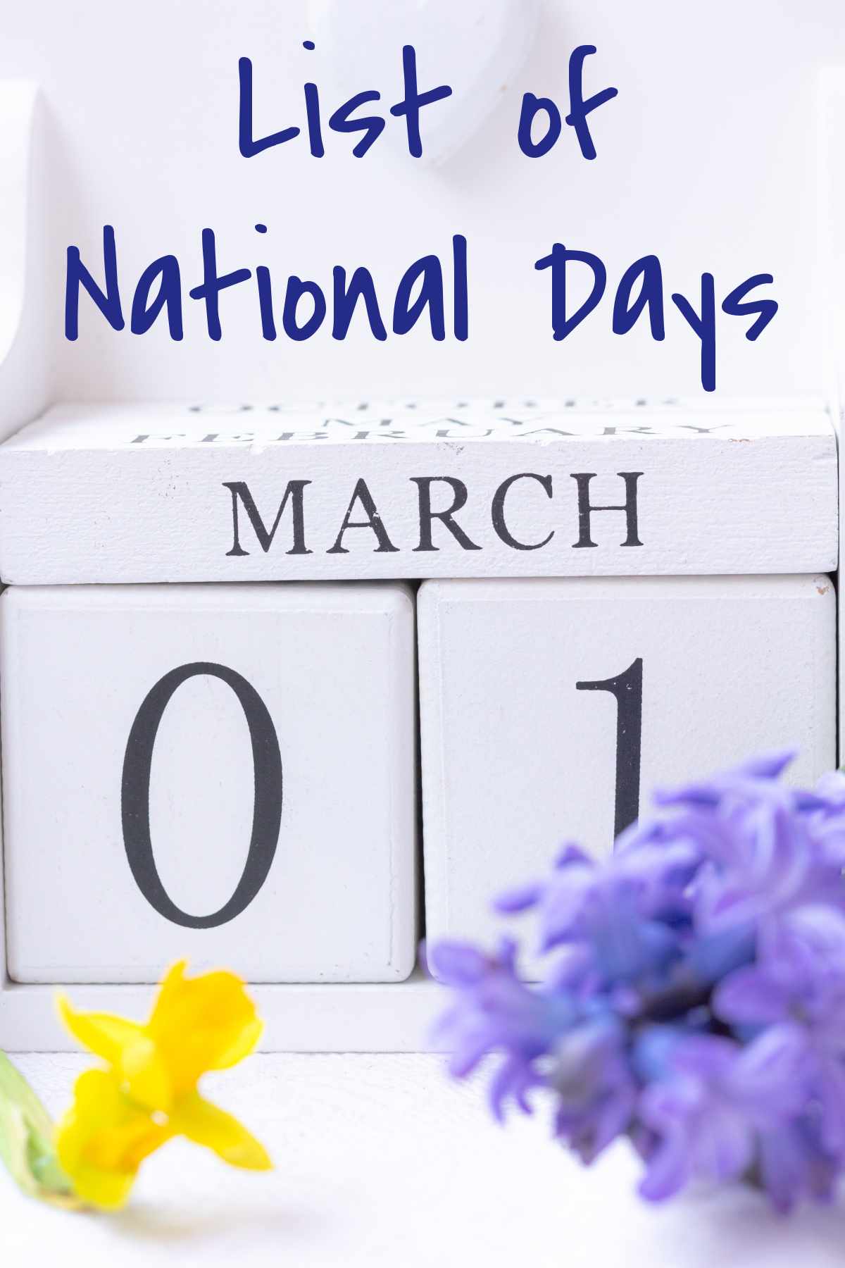 March block calendar and flowers with words List of National Days.