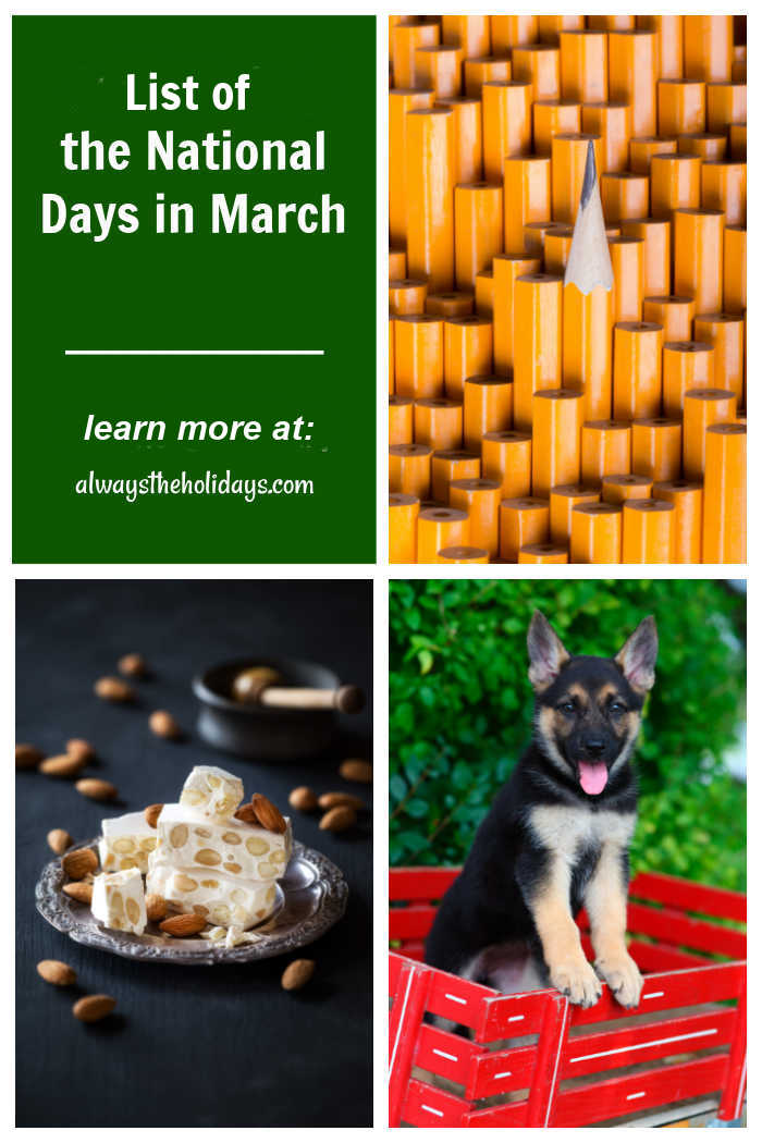 A collage of three images and text that says list of the national days in March in the top left corner, and then an image of pencils for National Pencil Day, a German Shepherd puppy in a red wagon for National Puppy Day, and Nougat in a bowl for National Nougat Day.