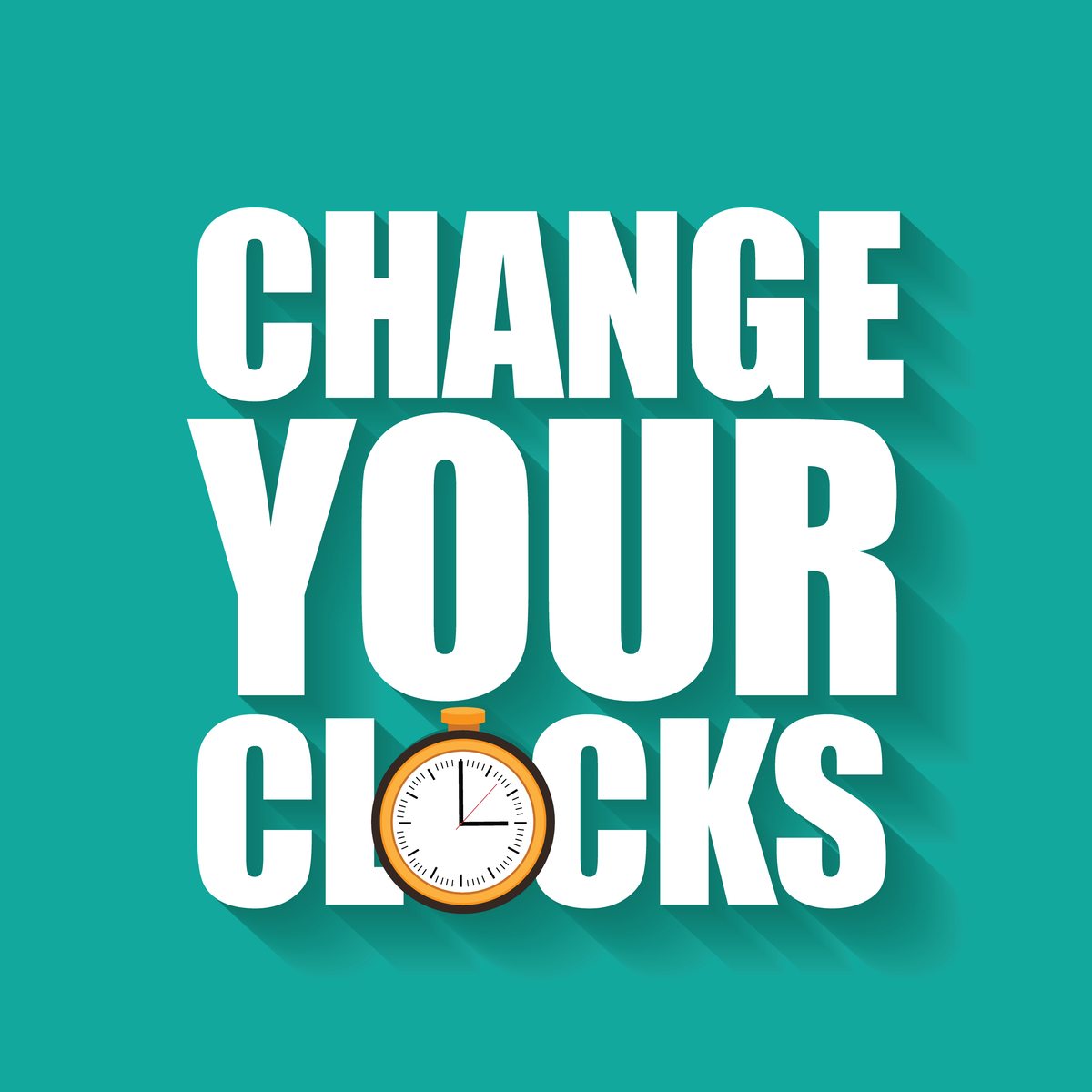 The words "Change your clocks" The words "change your clocks" on a teal background with the letter "o" being a cartoon clock.