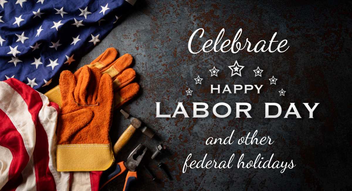 Federal holidays Working gloves and tools with words Celebrate happy Labor Day and other federal holidays.
