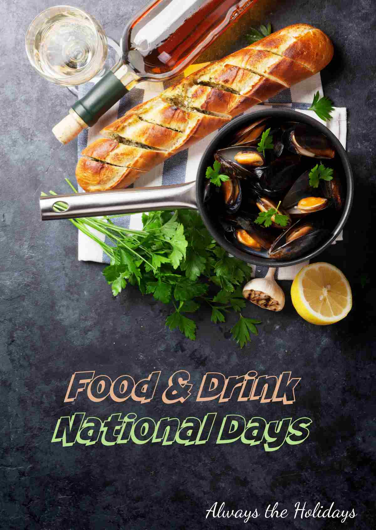 Food and Drink National Days Bottle of wine with food on a slate board with words Food & Drink National Days.