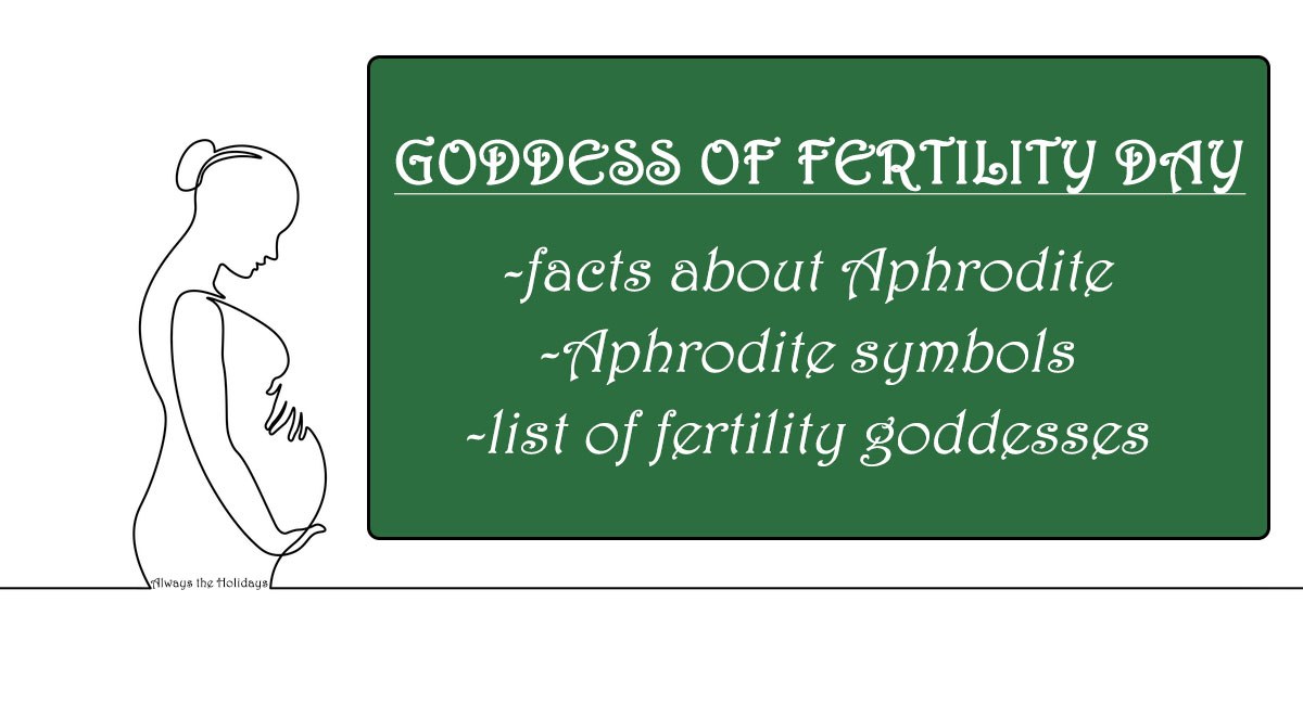 Pregnant woman and Goddess of Fertility Day text overlay A single black line tracing the outline of a pregnant woman with a text overlay that says "Goddess of Fertility Day, facts about Aphrodite, Aphrodite symbols, and list of fertility goddesses" on a green rectangle.