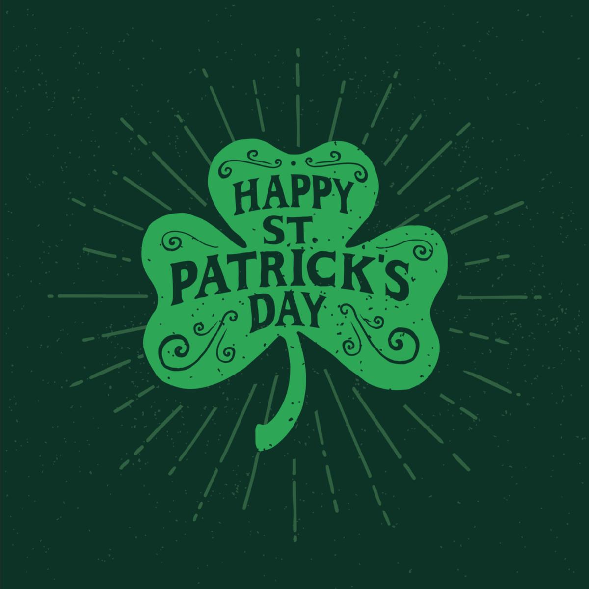 St. Patrick's Day shamrock A St. Patrick's Day shamrock with the words "happy St Patrick's Day" on it.