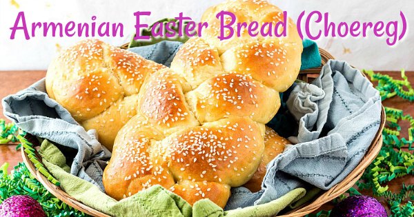 Image for Armenian Easter Bread (Choereg)