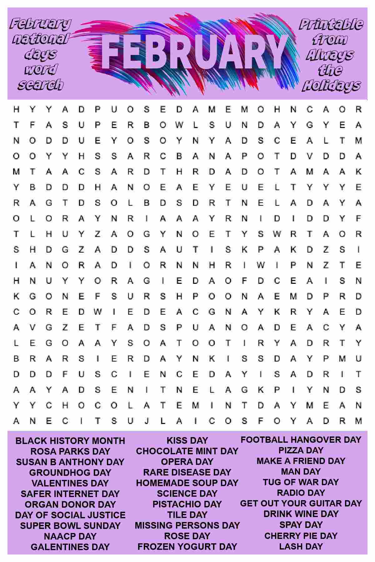 A February word search printable with the word "February" at the top over red, blue and purple brush strokes, a free word find puzzle of the national days in February in the center and a word bank in a purple box at the bottom of the image.