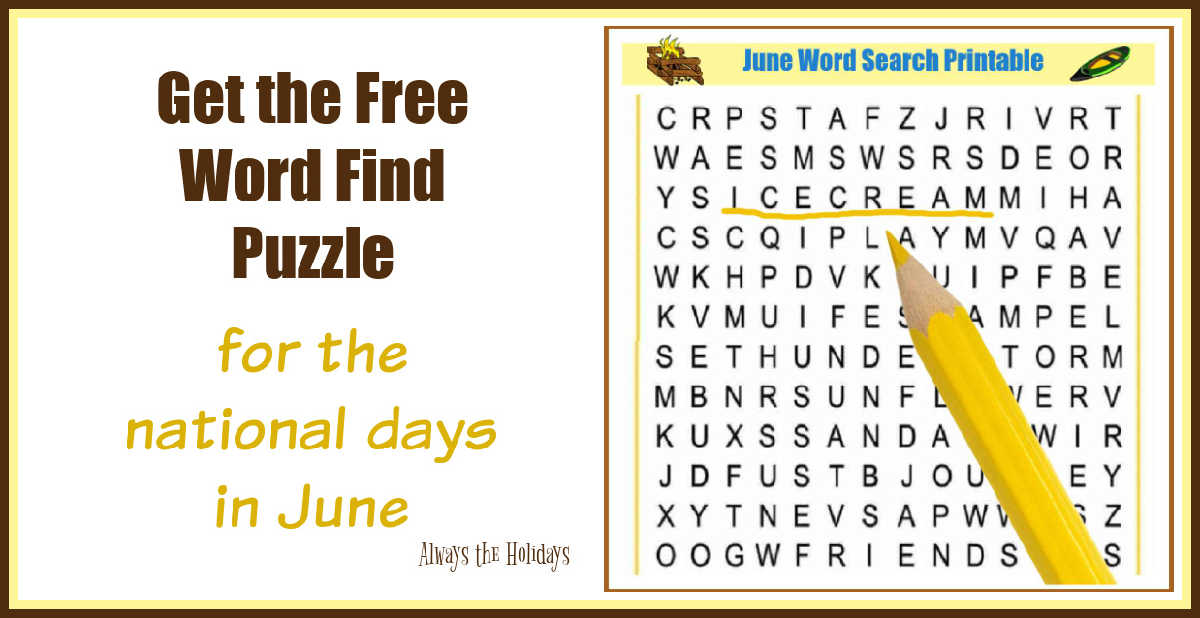 June Word Search Printable A graphic with a free June word search printable on the left side of the image with a yellow pencil underlining the words ice cream, with text to the left of the image that reads Get the free word find puzzle for the national days in June in brown and yellow lettering.