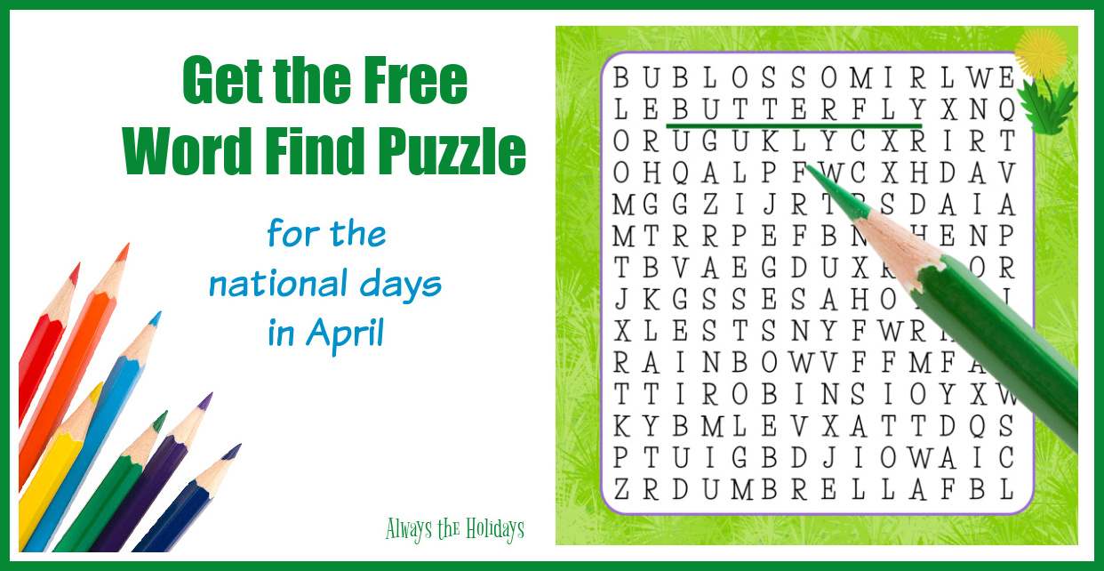 Word search puzzle with a flower and green pencil and words Get the free word find puzzle for the national days in April.