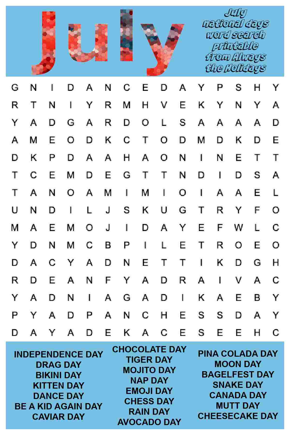 A July word search printable, at the top of the printable is the word "July" in blue and red pixels, underneath it is a free July national days word find puzzle, and below it in a blue box is the word bank of answers for the seek and find puzzle.