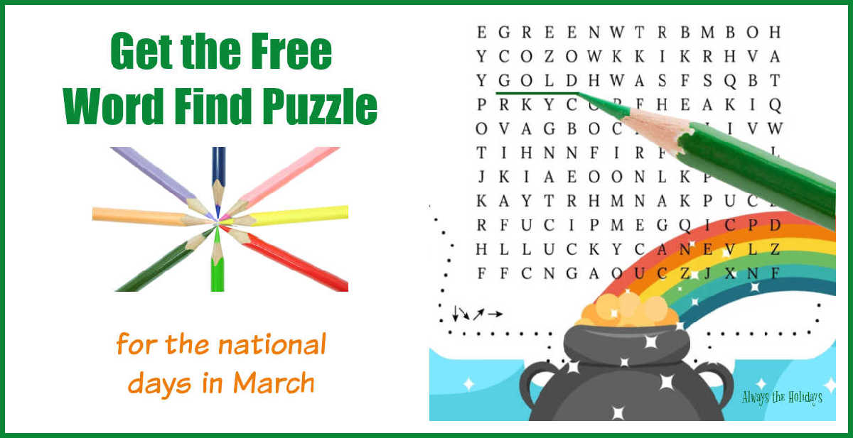 Pot of gold with a rainbow at the bottom of a March word search on the right side of the image, with text on the right side that says get the free word search puzzle for the national days in March with with colored pencils in the center of it.