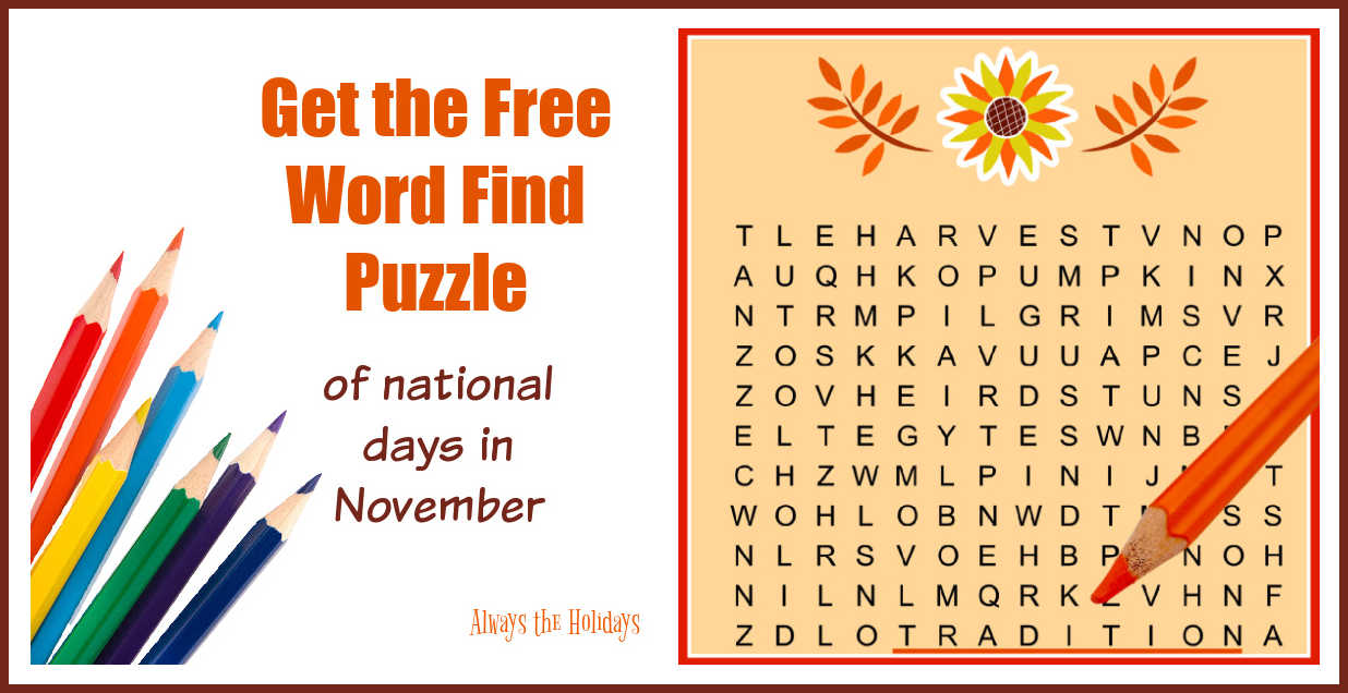 November word search puzzle A printable November word search puzzle with colored pencils and words get the free word find puzzle of national days in November.