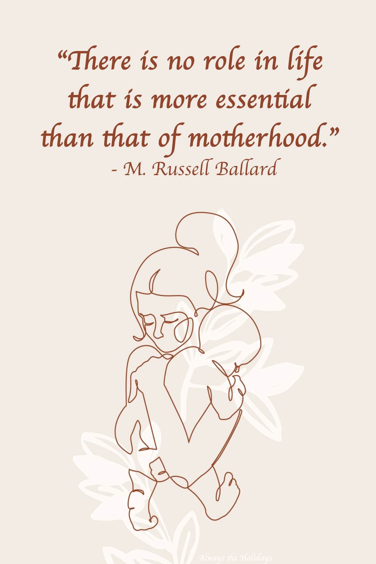 Line drawing and quote about motherhood An encouraging mom quote over a line drawing of a mother holding a baby.