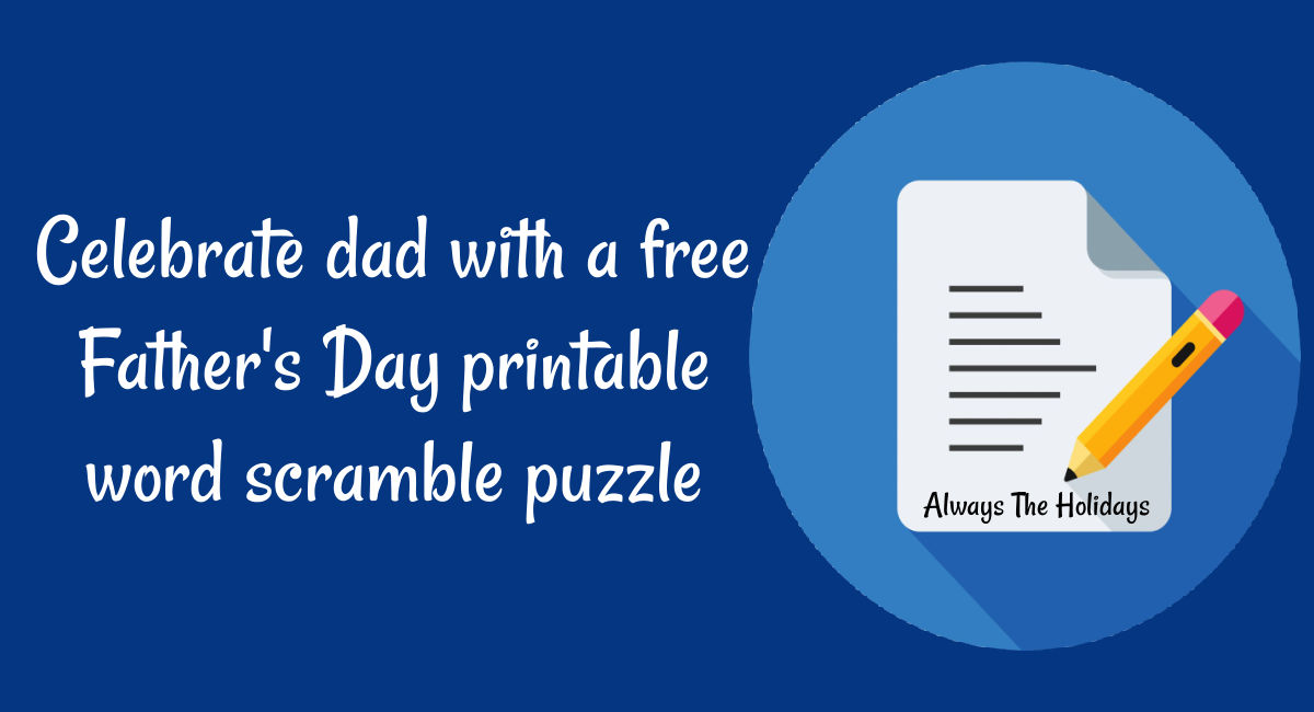Father's Day printable graphic A blue background with a pencil on top of a piece of paper with a text overlay that reads Celebrate dad with a free Father's Day printable word scramble puzzle.