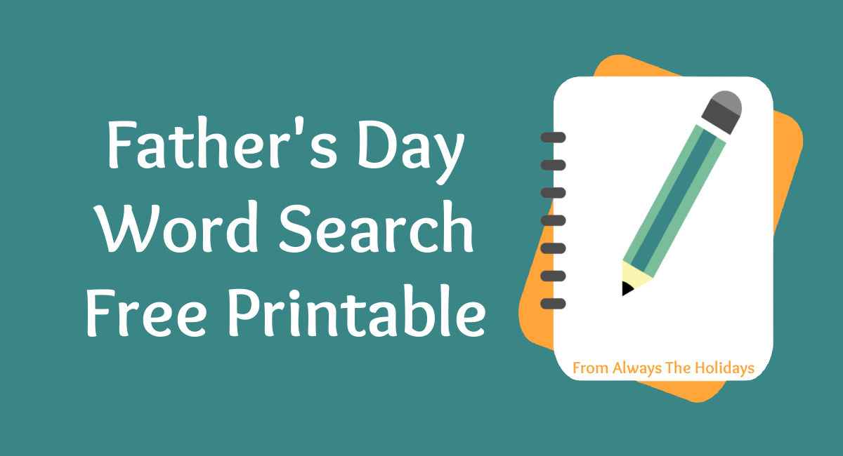 Father's Day word search text A green background with text that reads Father's Day word search free printable next to a green pencil over a plain notebook page.