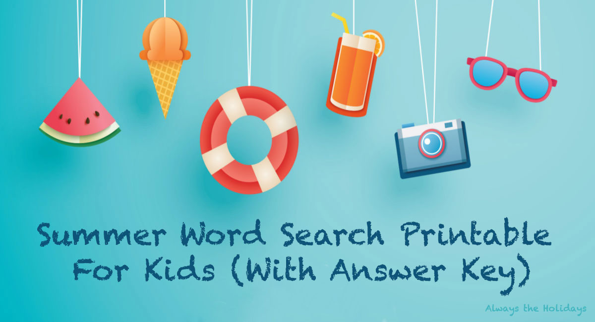 Summer word search printable graphic The words summer word search printable for kids under a watermelon slice, ice cream cone, life saver ring, mocktail, camera and sunglasses hanging from strings.