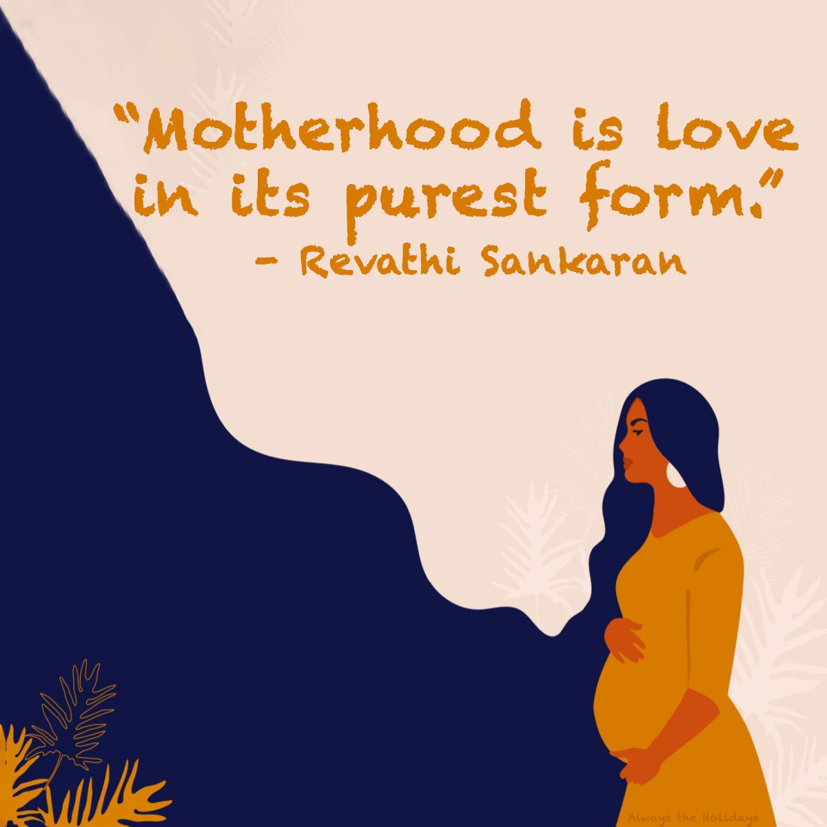 Motherhood quote and pregnant woman Quotes for mums on a peach background above the image of a pregnant woman wearing a mustard colored dress with her hair billowing and taking up half the image.
