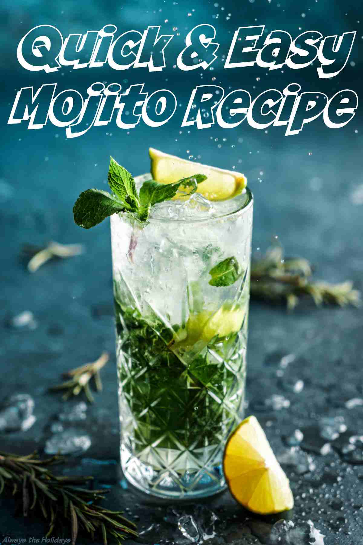 Easy Mojito Recipe A mojito cocktail surrounded by limes and herbs, with a text overlay that reads quick & easy mojito recipe on a blue background.