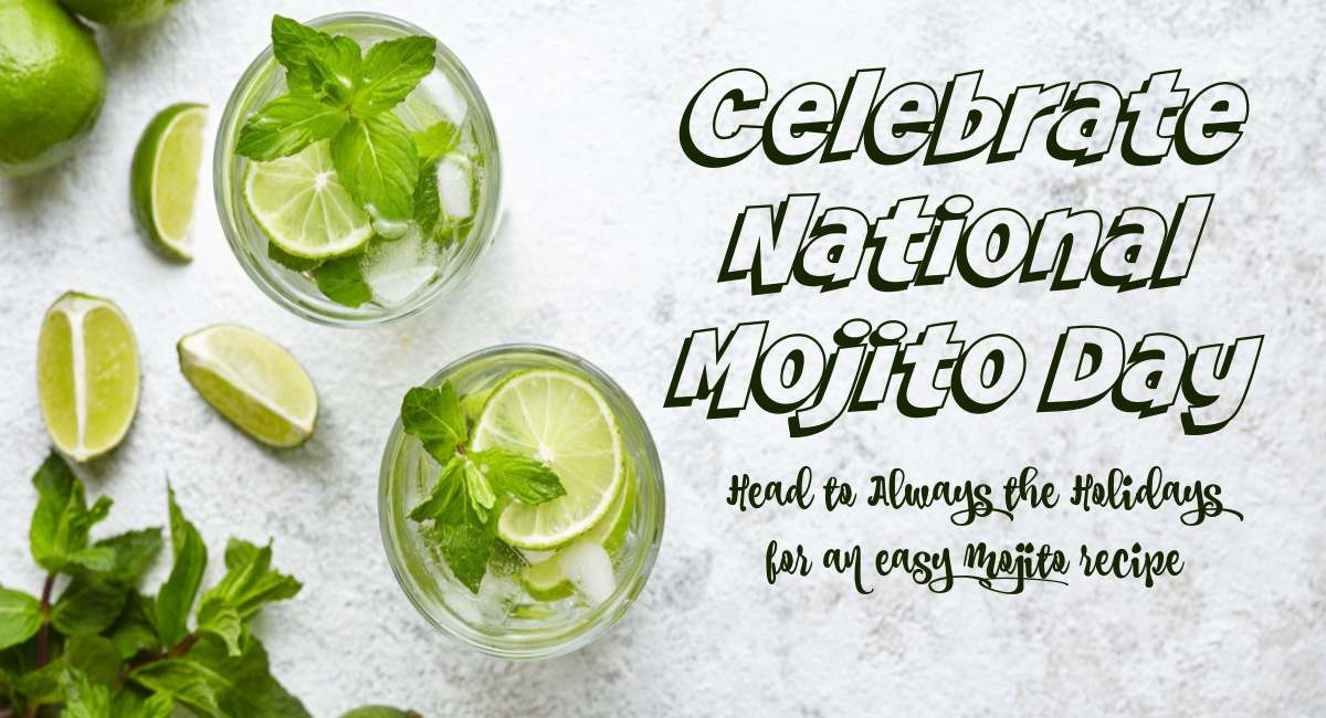 National Mojito Day infographic An infographic advertising how to make a mojito drink for National Mojito Day, with a background shot of two mojitos on a white marble background surrounded by limes and mint.