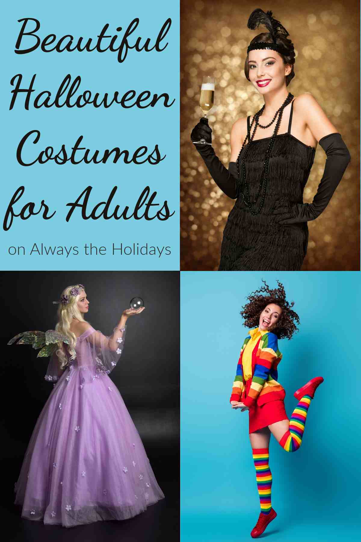 Beautiful Halloween costumes for adults Four squares, the top left has text that says "beautiful Halloween costumes for adults", the top right has a DIY flapper costume, the bottom left has a homemade fairy costume, and the bottom right has a rainbow costume DIY version, all the costumes are being worn by women.