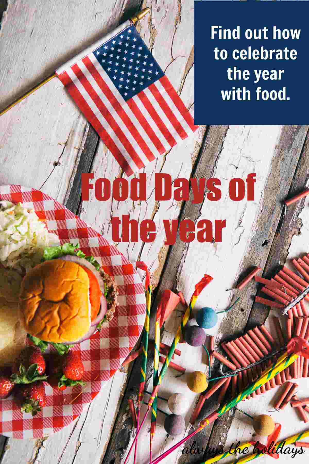 Food days of the year Labor day food spread including an image of a cheeseburger with a salad and strawberries on a wooden backdrop with an American flag, firecrackers and the words food days of the year in a text overaly.