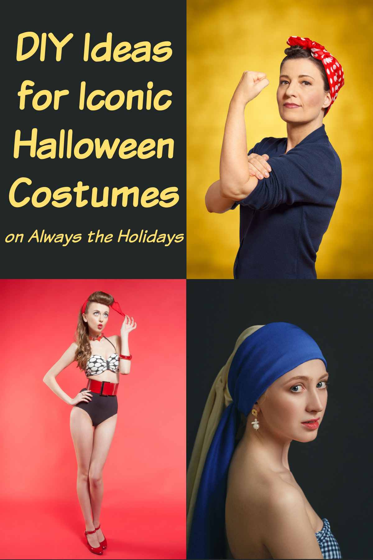 Four rectangles each with a different image, the top left one has a text overlay that reads "DIY ideas for iconic Halloween costumes", the top right square is a DIY Rosie the Riveter costume, the bottom left is a pin up girl costume, and the bottom right is a girl with the pearl earring Halloween costume.