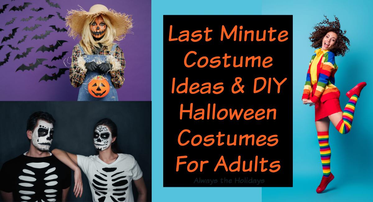 Adult Halloween costumes and text overlay A text overlay that says "Last minute costume ideas & DIY Halloween costumes for adults" surrounded by three images of adult Halloween costumes: a couples Halloween costume of skeletons, a diy rainbow costume and a scarecrow costume diy.
