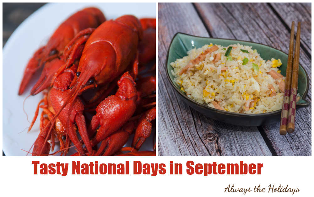 September food days A collage of two images representing special days in September - on the left is a lobster for National Lobster day and on the right is fried rice for National Fried Rice Day, all with a red text overlay under it reading tasty national days in September.