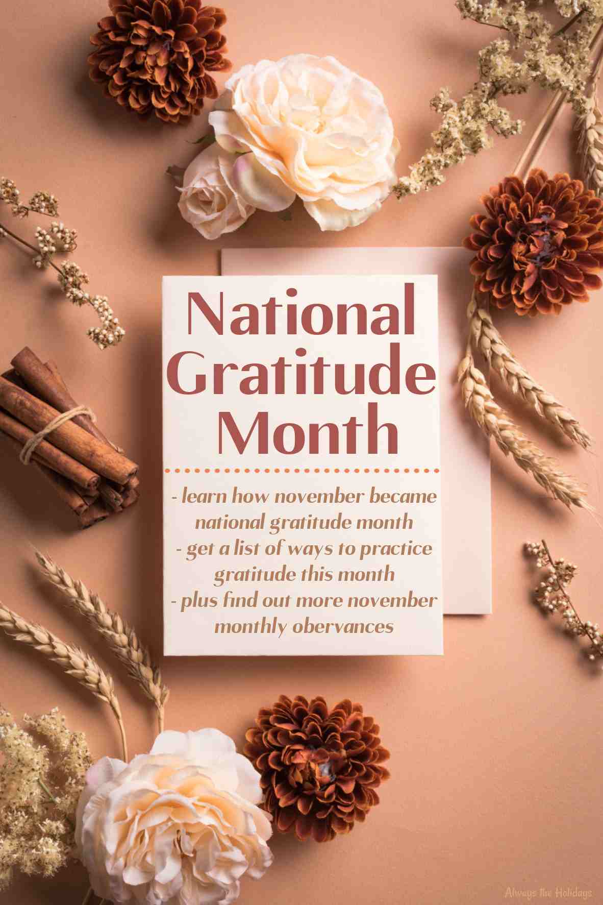 Find out About National Gratitude Month A blank thank you note with a text overlay on top of it that reads "National Gratitude Month, learn how November became National Gratitude Month, get a list of ways to practice gratitude the month, and find out more November monthly observances" all surrounded by brown, tan and cream flowers.