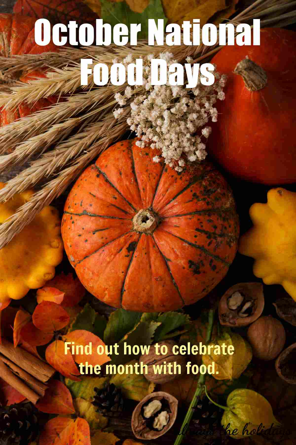 October National Food Days Pumpkins, nuts, seeds and other fall food with words October National Food Days.