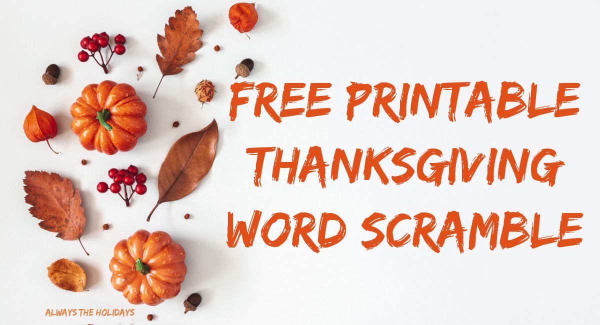 Thanksgiving word scramble graphic A white background with berries, dried leaves, and a mini pumpkin next to text that reads free printable Thanksgiving word scramble.