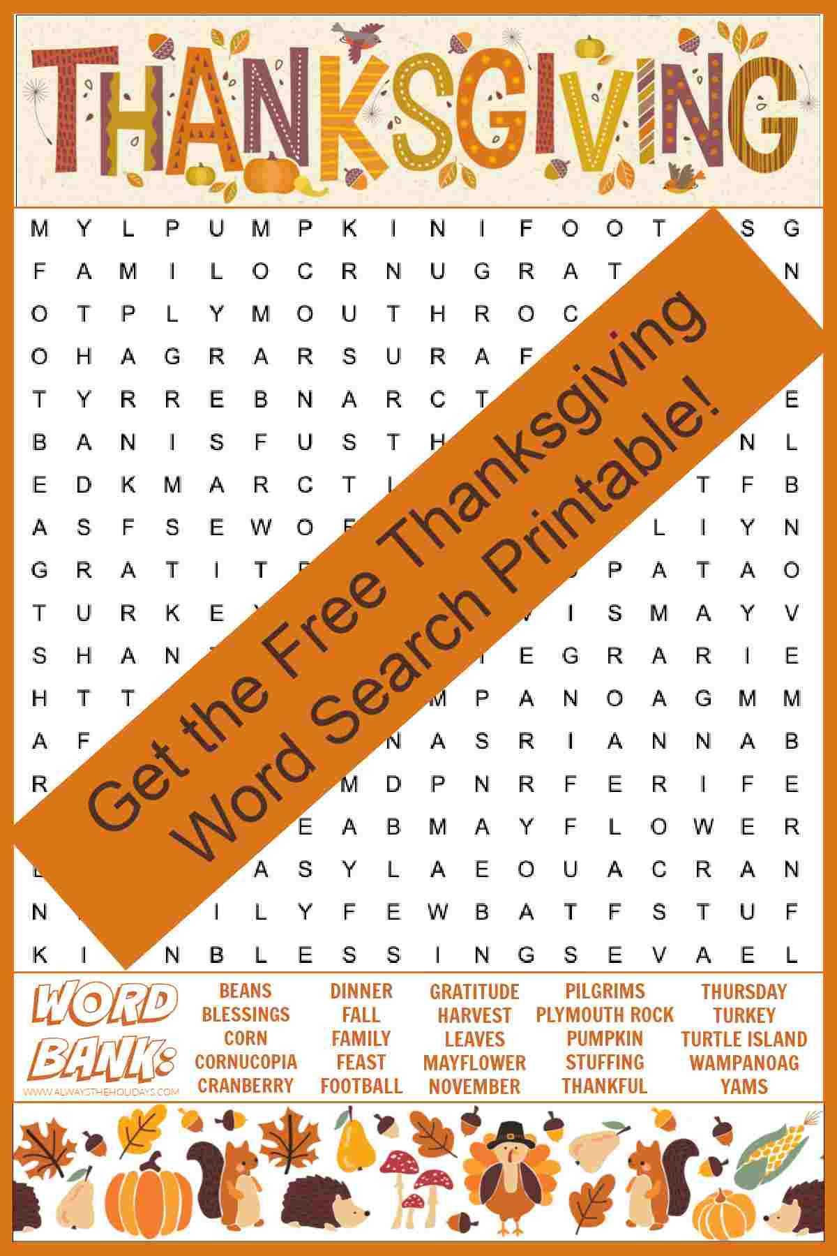 Get the Free Thanksgiving Word Search Puzzle A word search for Thanksgiving that has an orange banner over it that reads get the free Thanksgiving word search printable.