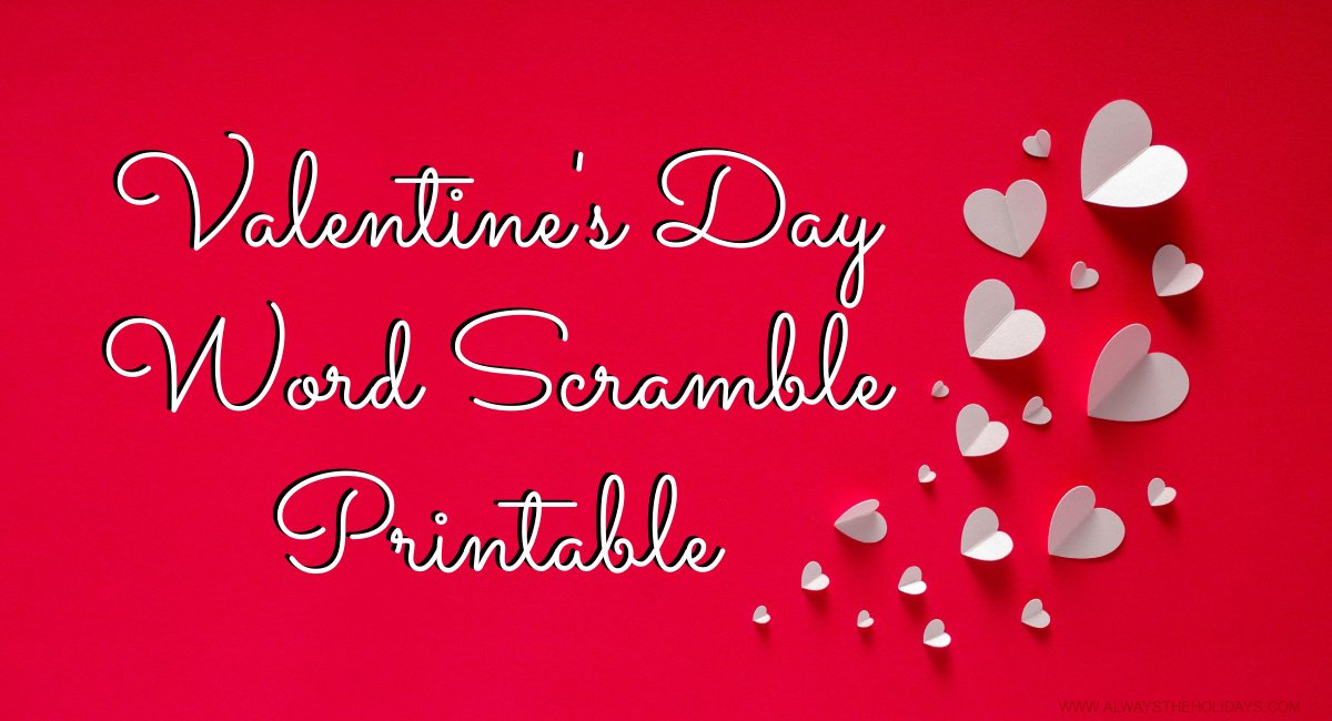 A red background with text about a free Valentine's Day word scramble printable with tiny white hearts to the right hand side of the text.