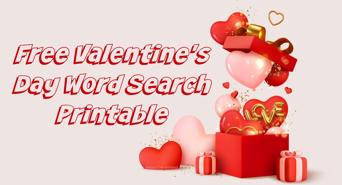 Valentine's Day word search graphic A pink background with text announcing a free Valentine's Day word search with answers next to a red box with heart balloons coming out of it.