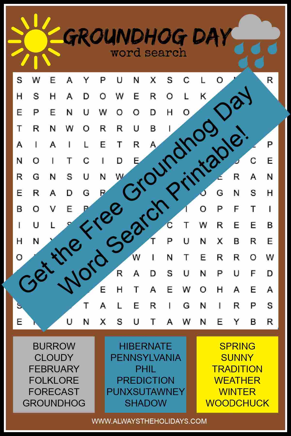 Get the Groundhog Day Free Word Search Puzzle A free word find for Groundhog Day with a sun and clouds at the top, a word bank at the bottom and a blue bar across the whole image with text that reads get the free Groundhog Day word search printable on it.