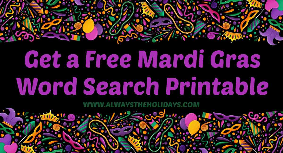 Mardi Gras graphic A black background with a row of Mardi Gras symbols at the top edge and bottom edge of the image, with the words Get a free Mardi Gras word search printable in between in purple.