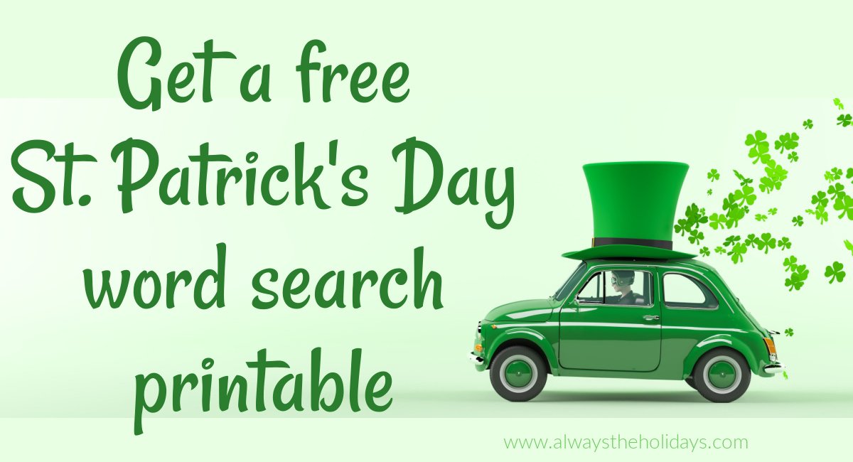A green background with the words Get a free St. Patrick's Day word search printable in dark green lettering to the left of a green Volkswagen Beetle car with a large green top hat on the roof and shamrocks flying behind it.