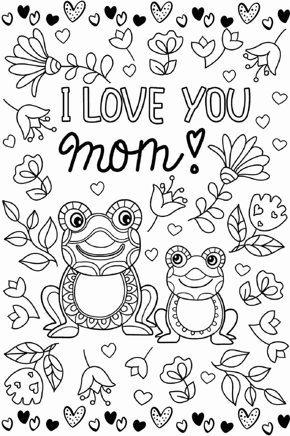 A mom coloring page outline with "I love you mom!" across the middle, above a mommy frog and baby frog surrounded by hearts and flowers.