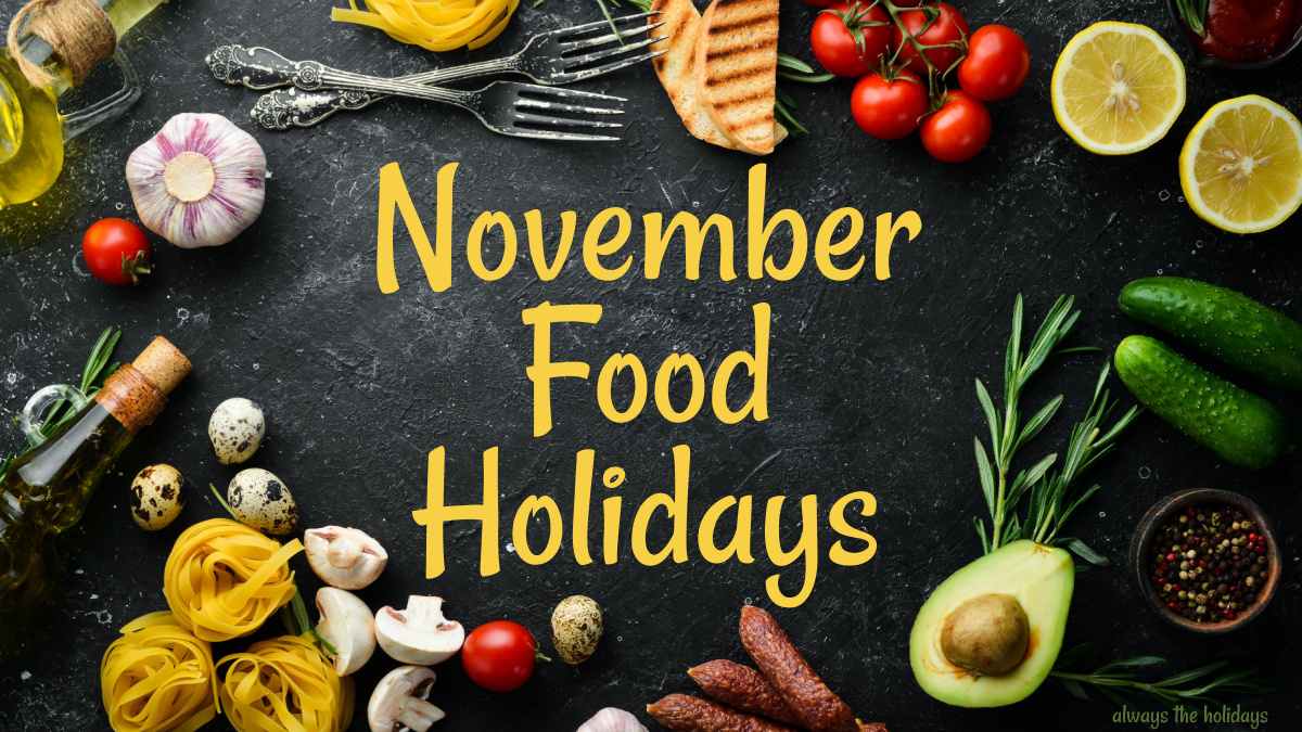 November food holidays image A slate grey background with fruits, vegetables and meats around the edges, and the words "November Food Holidays" in the center in yellow lettering.