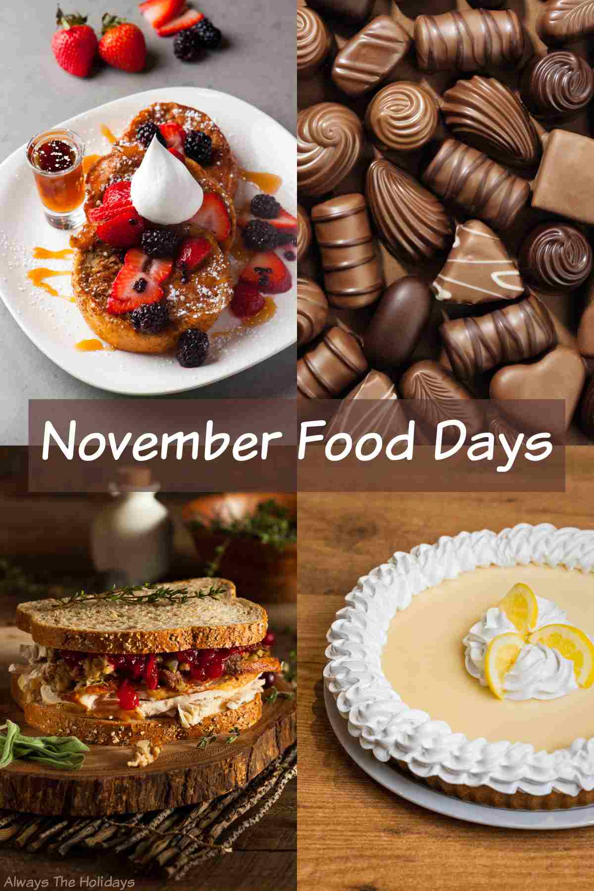 Collage of November food days A rectangle of November food days including National French Toast Day in the top left, National Chocolates Day in the top right, National Turkey Leftover Day on the bottom left, and National Lemon Cream Pie Day on the bottom right.