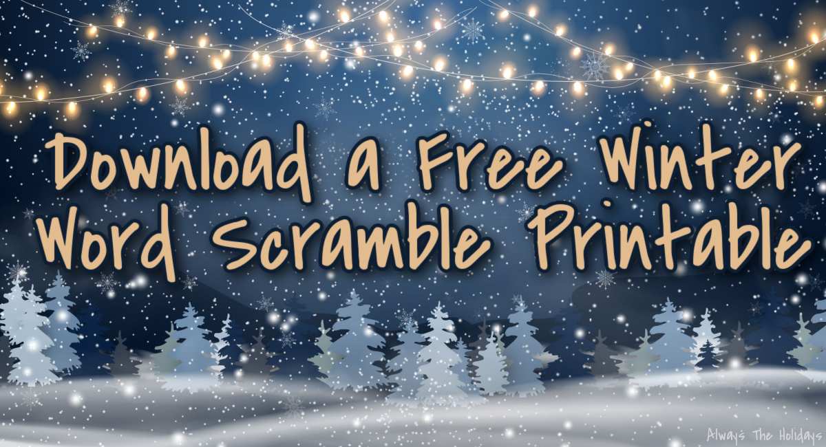 A snowy landscape with trees and twinkle lights with text that reads download a free winter word scramble printable on it.