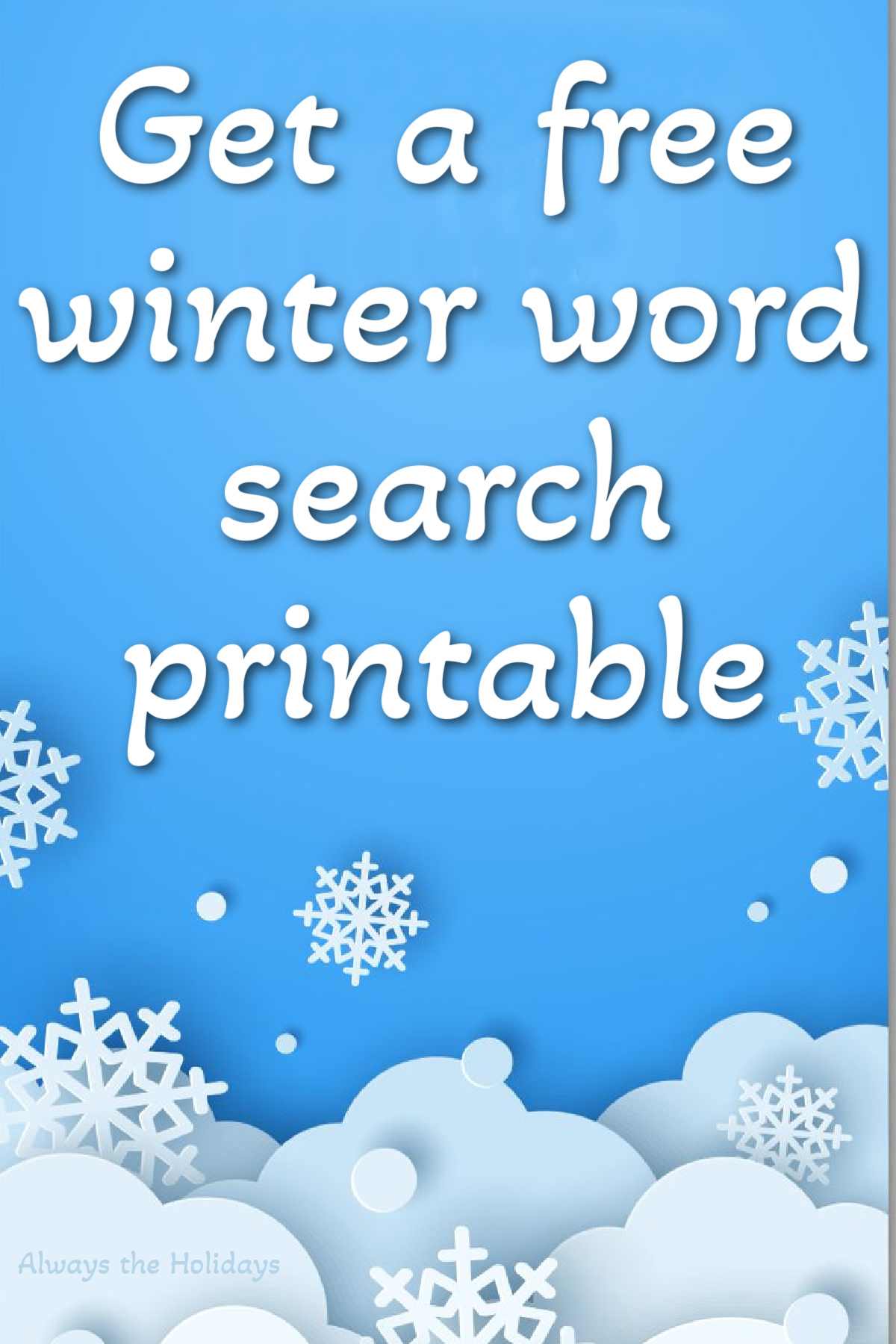 Give your kids a screen free activity they'll love by downloading our free winter word search printable. #WinterWordSearch #WinterPrintable A blue background with snowflakes falling on towards the ground which is covered with snow, with the words "get a free winter word search printable" above them in white lettering with a grey shadow behind them.