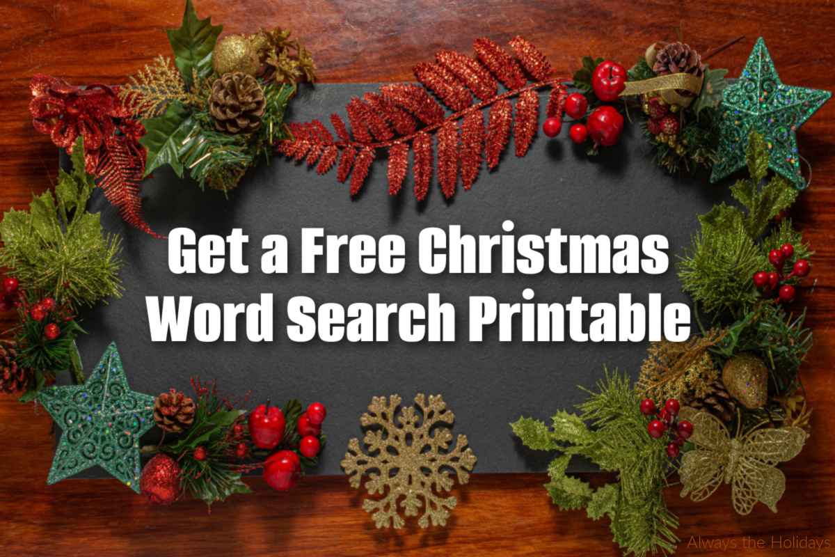 Christmas word search graphic A black slate slab with Christmas greenery, berries and golden snowflakes around the edges and text in the center that reads get a free Christmas word search printable.