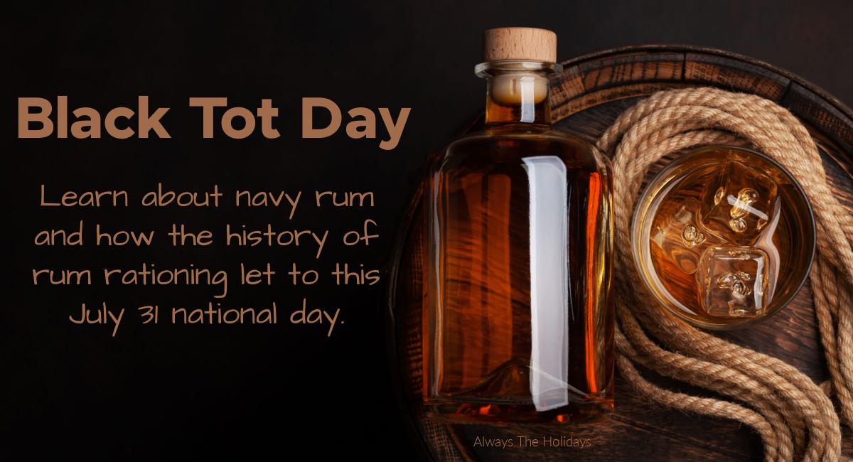 A black background with a rocks glass and bottle of rum sitting on an oak barrel next to a coiled rope with a text overlay to the left that reads "Black Tot Day - learn about navy rum and the history of rum rationing and how it led to this July 31 national day".