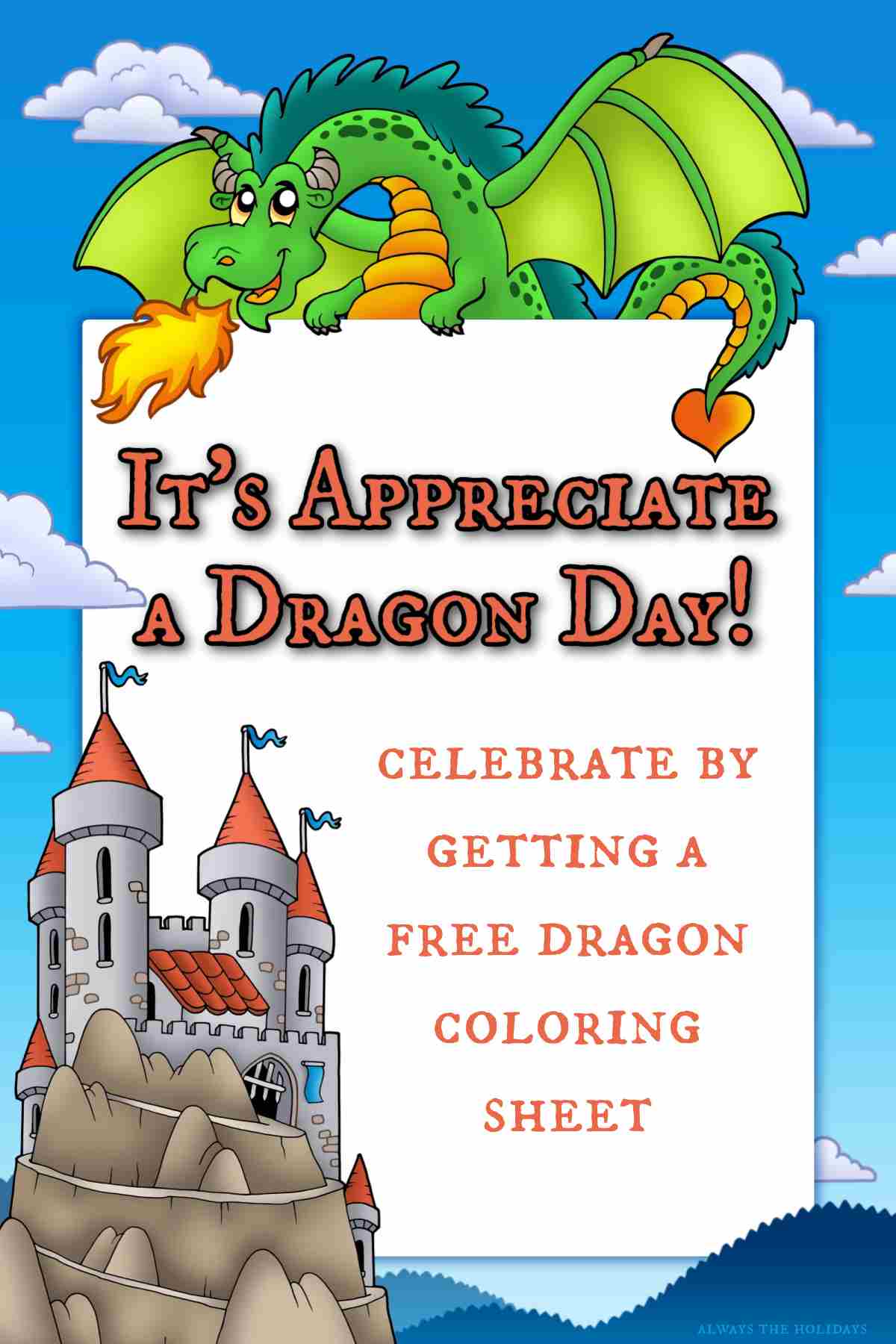 Appreciate a Dragon Day Text that says "It's Appreciate a Dragon Day, celebrate by getting a free dragon coloring sheet" in a white rectangle, with a green dragon breathing fire above it, a castle in the bottom left corner and a blue sky with clouds in the background.